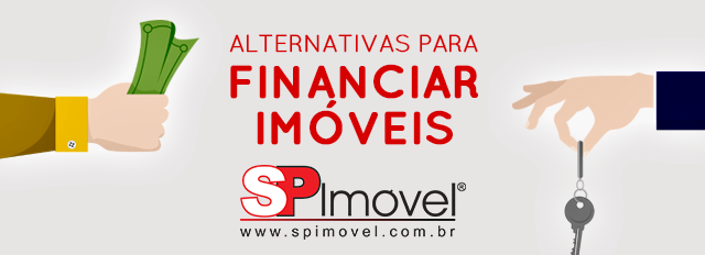 Alternativas para financiar imóveis - SP Imóvel (www.spimovel.com.br)